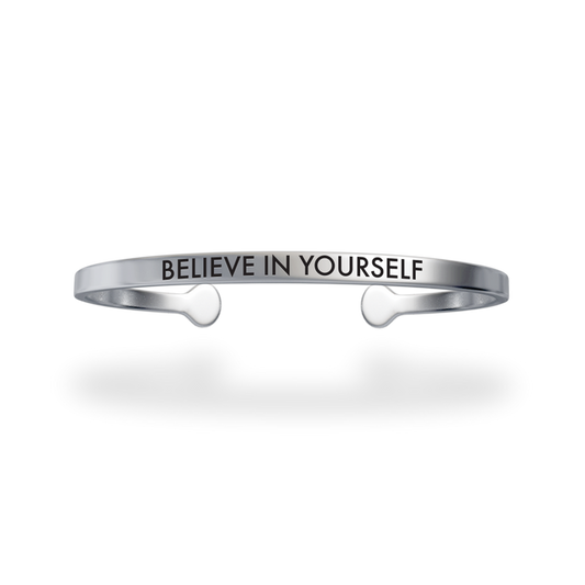 Stainless Steel wrist cuff with BELIEVE IN YOURSELF etched into the metal.