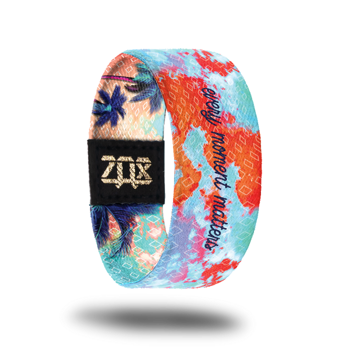 Every Moment Matters-Sold Out-ZOX - This item is sold out and will not be restocked.