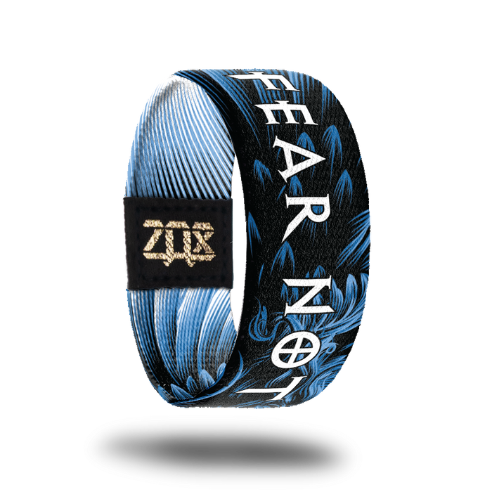 Fear Not-Sold Out-ZOX - This item is sold out and will not be restocked.
